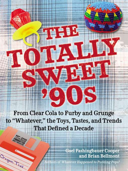 Title details for The Totally Sweet 90s by Gael Fashingbauer Cooper - Wait list
